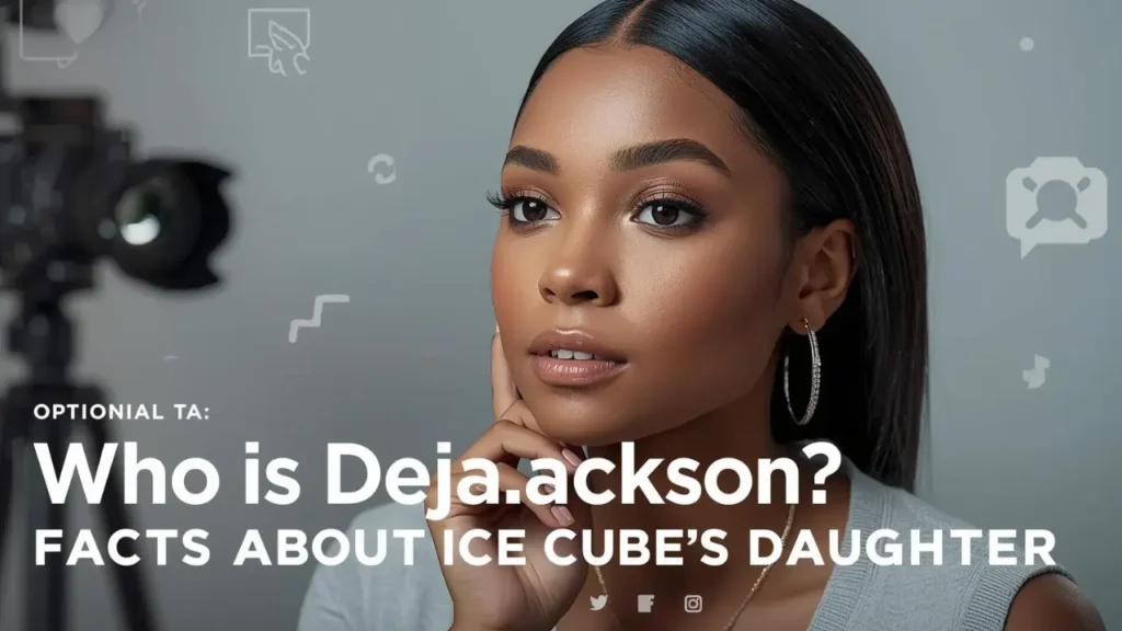 Deja Jackson, Ice Cube’s daughter, social media presence, realistic illustration